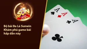 Bộ bài ba lá Sunwin