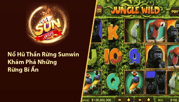 Nổ Hũ Thần Rừng Sunwin