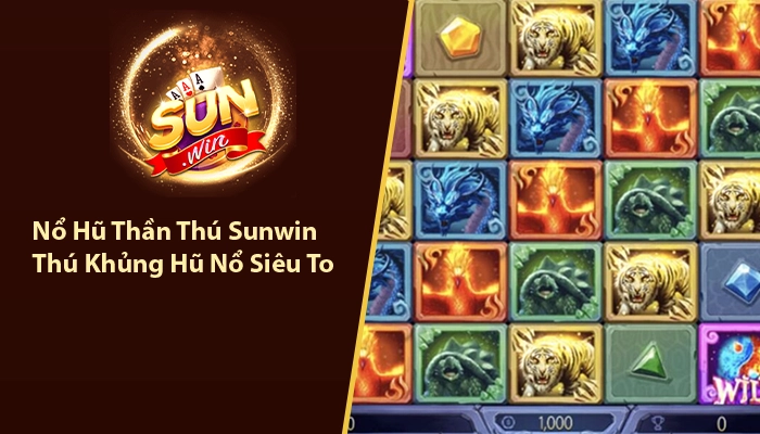 Nổ hũ thần thú Sunwin