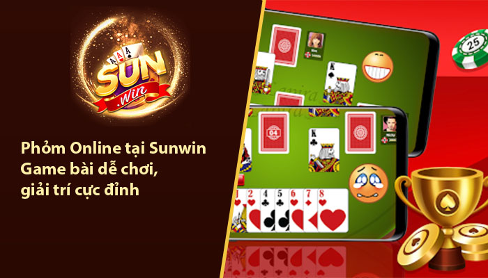 Phỏm Online tại Sunwin - Game bài dễ chơi, giải trí cực đỉnh 6 Phỏm online tại Sunwin