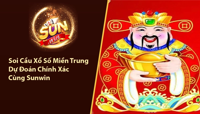 Soi Cầu Xổ Số Miền Trung - Dự Đoán Chính Xác Cùng Sunwin 1 Soi cầu xổ số miền trung