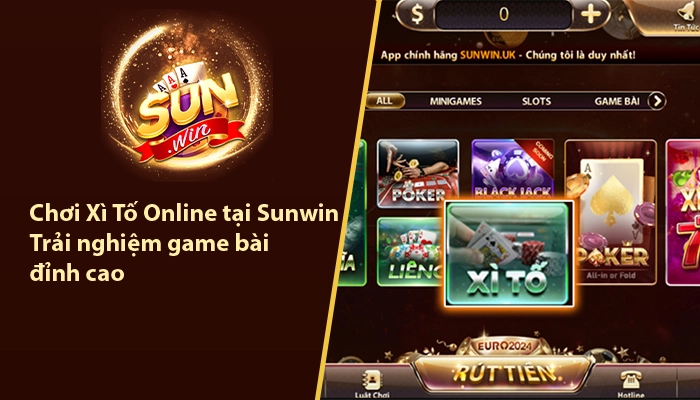 Chơi Xì Tố Online tại Sunwin - Trải nghiệm game bài đỉnh cao 4 Xì tố online Sunwin